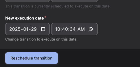A screenshot showing a scheduled transition being rescheduled with a new date and time filled out.